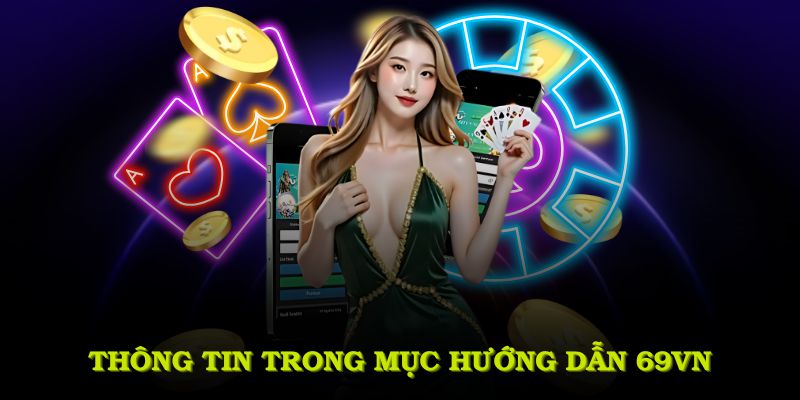 Điểm qua các thông tin trong mục hướng dẫn 69VN